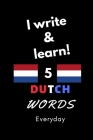 Notebook: I write and learn! 5 Dutch words everyday, 6