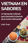 Vietnam en Sabores: Un Banquete Culinario para Descubrir la Esencia de la Cocina Vietnamita Cover Image