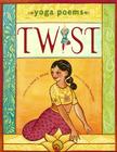 Twist: Yoga Poems Cover Image