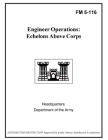 FM 5-116 Engineer Operations: Echelons Above Corps By U S Army, Luc Boudreaux Cover Image
