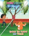 Wallis' Willow and Sydney the Squirrel and Friends By Mike Gauss, Aiwaz Jilani (Illustrator) Cover Image