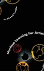 Machine Learning for Artists Cover Image