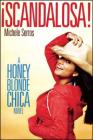 ¡Scandalosa!: A Honey Blonde Chica Novel By Michele Serros Cover Image