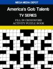 America's Got Talent TV Series Fill In Crossword Activity Puzzle Book By Mega Media Depot Cover Image