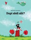 Dupi abdi alit?: Children's Picture Book (Sundanese Edition) By Philipp Winterberg, Nadja Wichmann (Illustrator) Cover Image