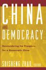 China and Democracy: Reconsidering the Prospects for a Democratic China Cover Image