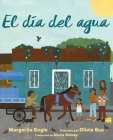 El día del agua (Water Day) By Margarita Engle, Olivia Sua (Illustrator), Alexis Romay (Translated by) Cover Image