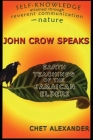 John Crow Speaks: Teachings of the Jamaican Elders (Monkfish Memoirs #4) Cover Image