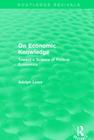 On Economic Knowledge: Toward a Science of Political Economics (Routledge Revivals) By Adolph Lowe Cover Image