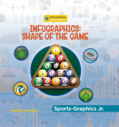 Infographics: Shape of the Game By Heather Williams Cover Image