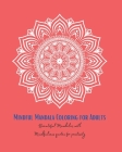 Mindful Mandala Colouring for Positivity: Mindful Colouring for Adults with peacful mandals and quotes for positivity By David Iles Cover Image