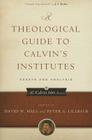 A Theological Guide to Calvin's Institutes (Pbk): Essays and Analysis (Calvin 500 #2) By David W. Hall (Editor), Peter A. Lillback (Editor) Cover Image