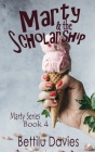 Marty and the Scholarship By Bettilu Davies Cover Image