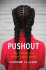 Pushout: The Criminalization of Black Girls in Schools By Monique W. Morris Cover Image