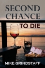Second Chance to Die By Mike Grindstaff Cover Image