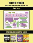 Craft Ideas (Paper Town - Create Your Own Town Using 20 Templates): 20 full-color kindergarten cut and paste activity sheets designed to create your o Cover Image
