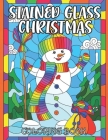 Stained Glass Christmas Coloring Book: Adult Coloring Book for Stress Relief and Relaxation By Richard V. Wood Cover Image
