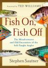 Fish On, Fish Off By Stephen Sautner, Ted Williams (Foreword by) Cover Image