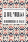 30 Tage Programm 100 Herausforderungen für den Alltag: 100 positive Challenges für jeweils 30 Tage zur Selbstfindung und Achtsamkeit - Dieses Buch ist By Sandra Himmelblau Cover Image