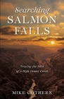 Searching Salmon Falls: Tracing the Path of a High Desert Creek Cover Image