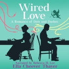 Wired Love: A Romance of Dots and Dashes Cover Image