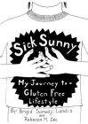 Sick Sunny: My Journey to a Gluten Free Lifestyle (Vegan Cooking) By Brigid Somodji Landis, Rebecca M. Zec Cover Image