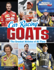 Car Racing Goats: The Greatest Athletes of All Time By Brendan Flynn Cover Image
