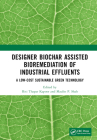 Designer Biochar Assisted Bioremediation of Industrial Effluents: A Low-Cost Sustainable Green Technology By Riti Thapar Kapoor (Editor), Maulin P. Shah (Editor) Cover Image