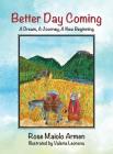 Better Day Coming: A Dream, A Journey, A New Beginning By Rose Maiolo Armen, Valeria Leonova (Illustrator) Cover Image