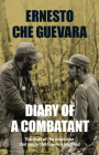 Diary of a Combatant: From the Sierra Maestra to Santa Clara, Cuba 1956-58 Cover Image
