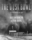 The Dust Bowl: An Illustrated History By Ken Burns, Dayton Duncan Cover Image