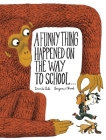 A Funny Thing Happened on the Way to School... By Davide Cali, Benjamin Chaud (Illustrator) Cover Image