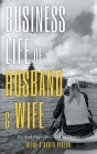 Business Life of Husband and Wife: Ins And Outs And All The Bouts By Clint Pigeon, Robyn Pigeon Cover Image
