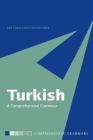 Turkish: A Comprehensive Grammar (Routledge Comprehensive Grammars) By Aslı Göksel, Celia Kerslake Cover Image