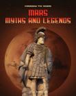 Mars Myths and Legends (Mission to Mars) By John Hamilton Cover Image