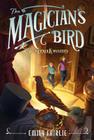 The Magician's Bird (Tuckernuck Mysteries #2) By Emily Fairlie, Antonio Javier Caparo (Illustrator) Cover Image