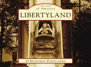 Libertyland (Postcards of America) By John R. Stevenson V., Jimmy Ogle (Foreword by) Cover Image