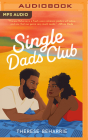 Single Dads Club By Therese Beharrie, Kineta Kunutu (Read by) Cover Image