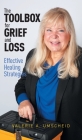 The Toolbox for Grief and Loss: Effective Healing Strategies By Valerie A. Umscheid Cover Image
