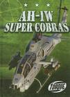 AH-1W Super Cobras (Military Machines) By Carlos Alvarez Cover Image