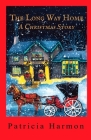 The Long Way Home: A Christmas Story By Patricia Harmon Cover Image