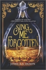 Sing Me Forgotten By Jessica S. Olson Cover Image