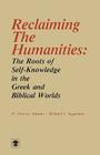 Reclaiming the Humanities: The Roots of Self-Knowledge in the Greek and Biblical Worlds By Thomas R. Simone, Richard I. Sugarman Cover Image