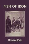 Men of Iron (Yesterday's Classics) By Howard Pyle, Howard Pyle (Illustrator) Cover Image