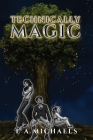 Technically Magic By L. a. Michaels Cover Image