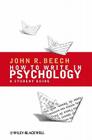 How to Write in Psychology: A Student Guide By John R. Beech Cover Image