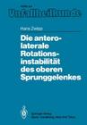 Die Antero-Laterale Rotationsinstabilität Des Oberen Sprunggelenkes By Hans Zwipp Cover Image