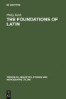 The Foundations of Latin (Trends in Linguistics. Studies and Monographs [Tilsm] #117) By Philip Baldi Cover Image