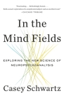 In the Mind Fields: Exploring the New Science of Neuropsychoanalysis Cover Image