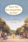 You're Not from Around Here, Are You?: A Lesbian in Small-Town America (Living Out: Gay and Lesbian Autobiog) Cover Image
